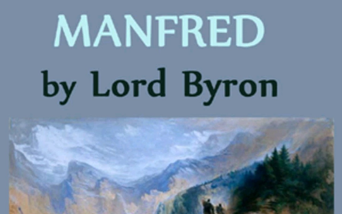 【英文朗诵】曼弗雷德拜伦 Manfred by George Gordon Byron哔哩哔哩bilibili