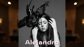 「嘎嘎｜名誉怪兽」 Alejandro 亚历山大 - Lady Gaga