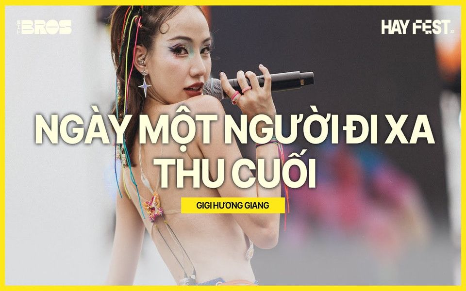 [图]GiGi Hương Giang越南音乐节-LK Ngày Một Người Đi Xa & Thu Cuối - live at #HAYFEST2022