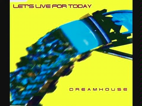 [图]Dreamhouse - Let's Live For Today舞曲