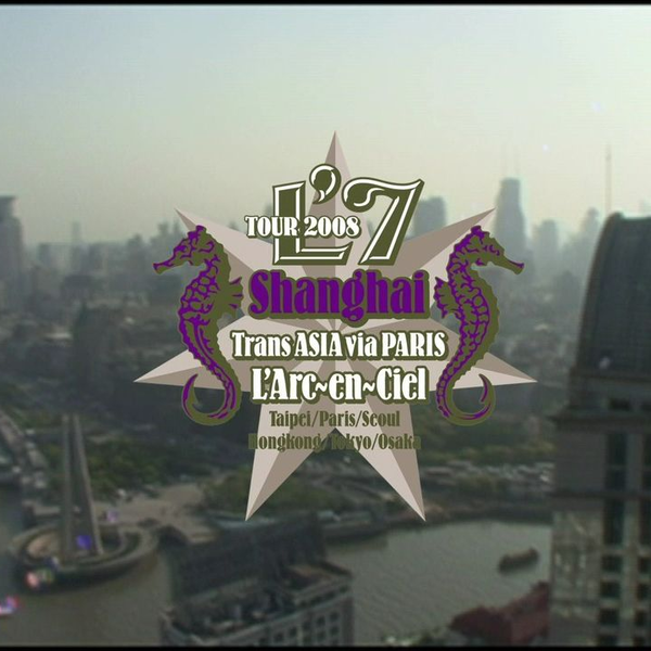 S.M.S]L'Arc~en~Ciel TOUR 2008 L'7 ～Trans ASIA via PARIS