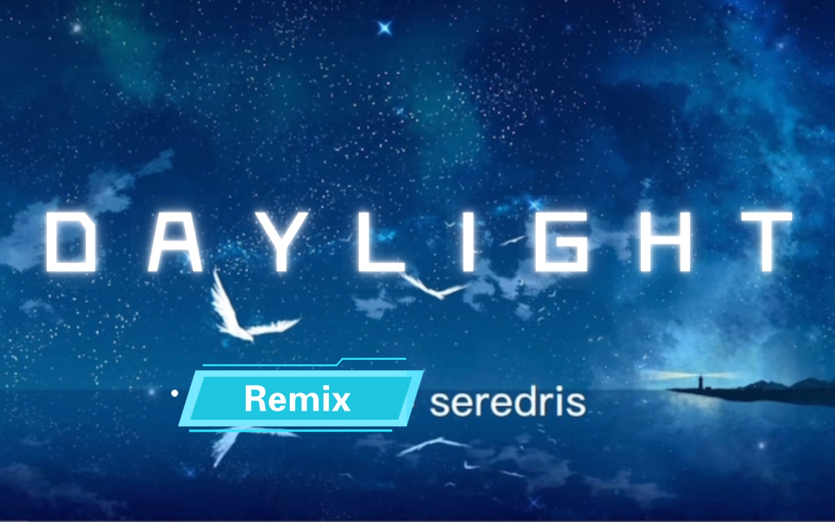 [图]【Daylight】Seredris 纯音乐 Remix