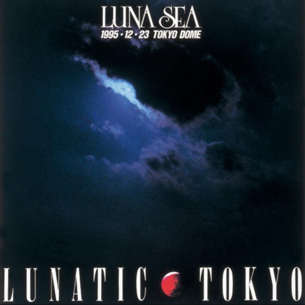 LUNA SEA 月之海- 1995东京演唱会LUNATIC TOKYO (Live 1995)_哔哩哔哩_ 