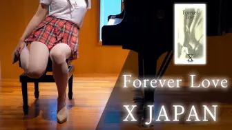 Download Video: 【X JAPAN】Forever Love/永遠的愛/名曲/我嘗試用鋼琴彈奏/讓你哭泣的鋼琴/F Piano