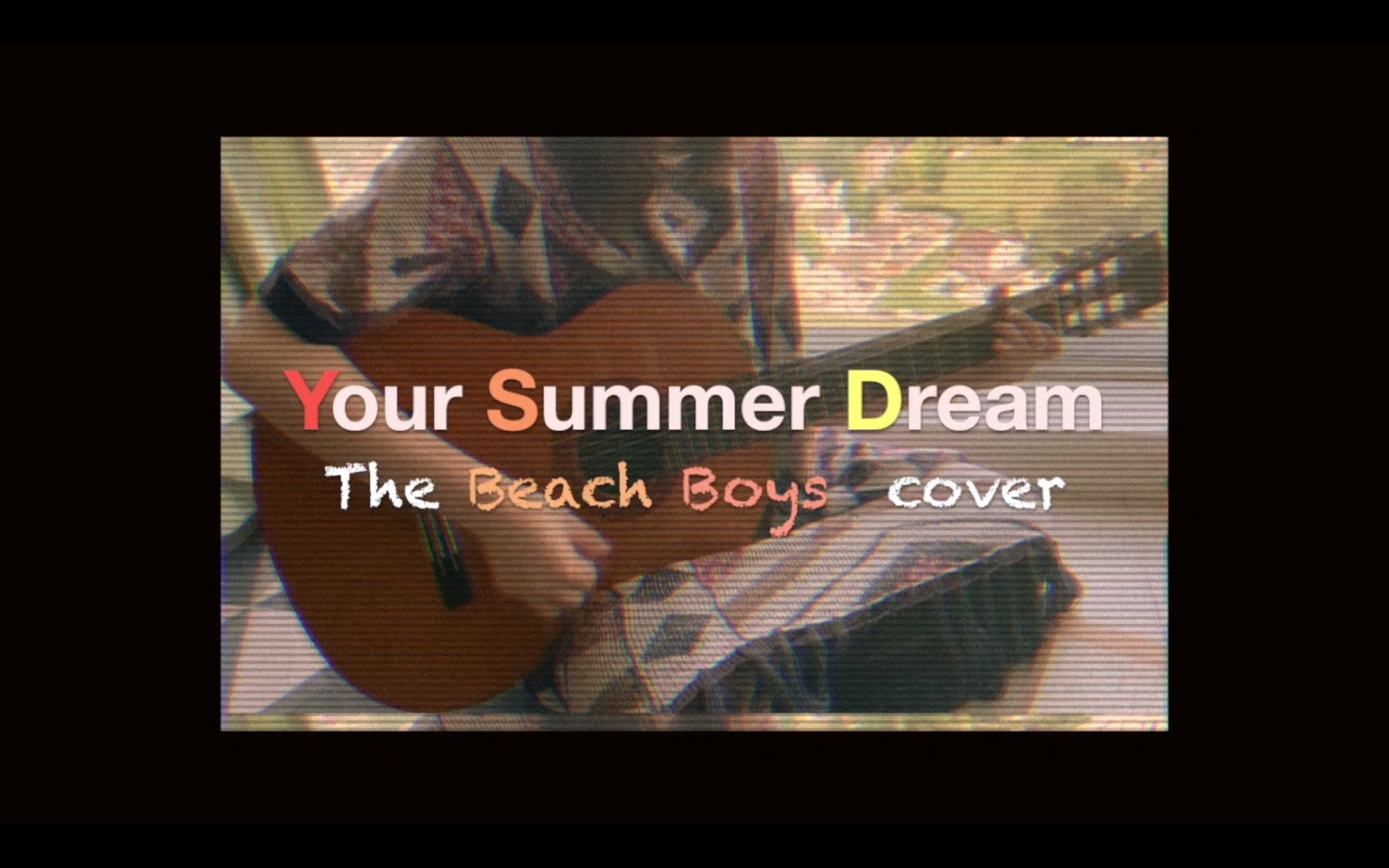 [图]Your Summer Dream - The Beach Boys cover