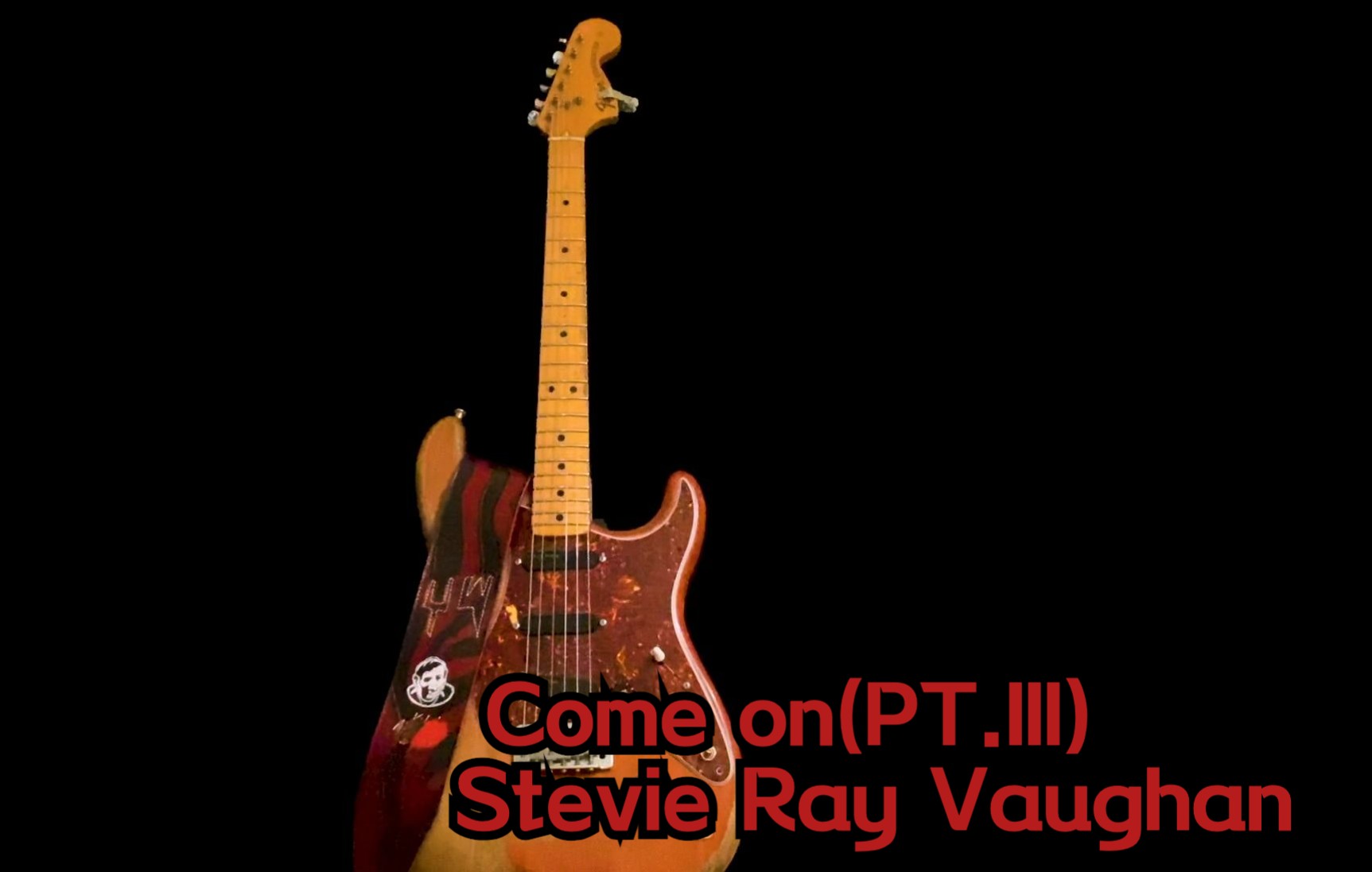 [图]Come on(PT.III) Let The Good Time Roll-Stevie Ray Vaughan(最终版再也不改了)