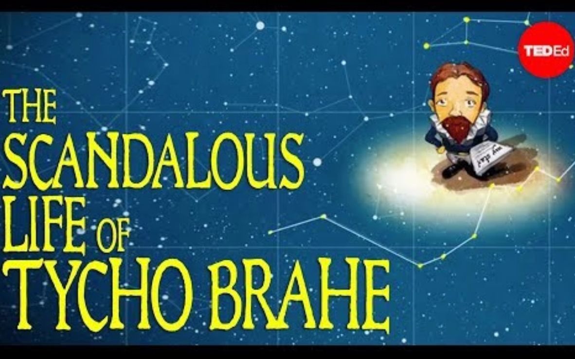 [图]【Ted-ED】第谷·布拉赫：绯闻天文学家 Tycho Brahe The Scandalous Astronomer