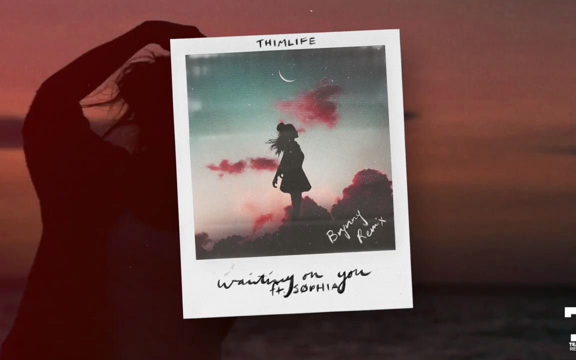 [图]Thimlife - Waiting on You (feat. SØPHIA) (Brynny Remix)