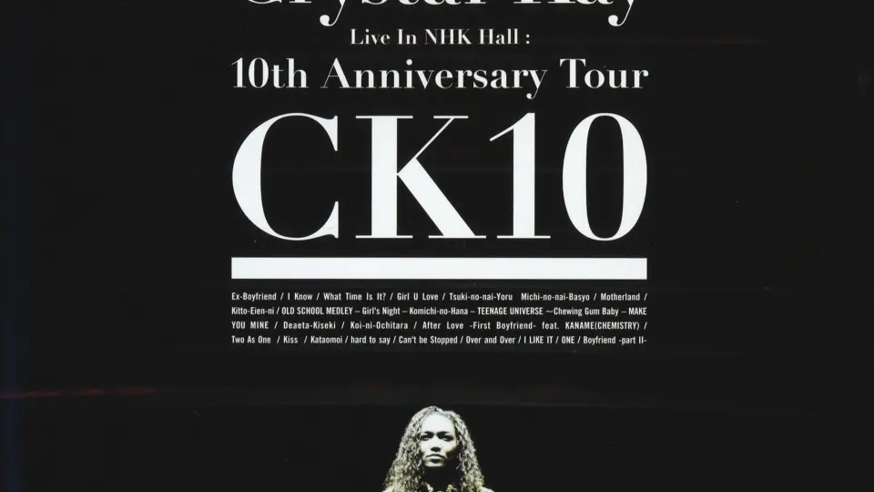 Crystal Kay Live in NHK Hall: 10th Anniversary Tour CK10_哔哩哔哩_