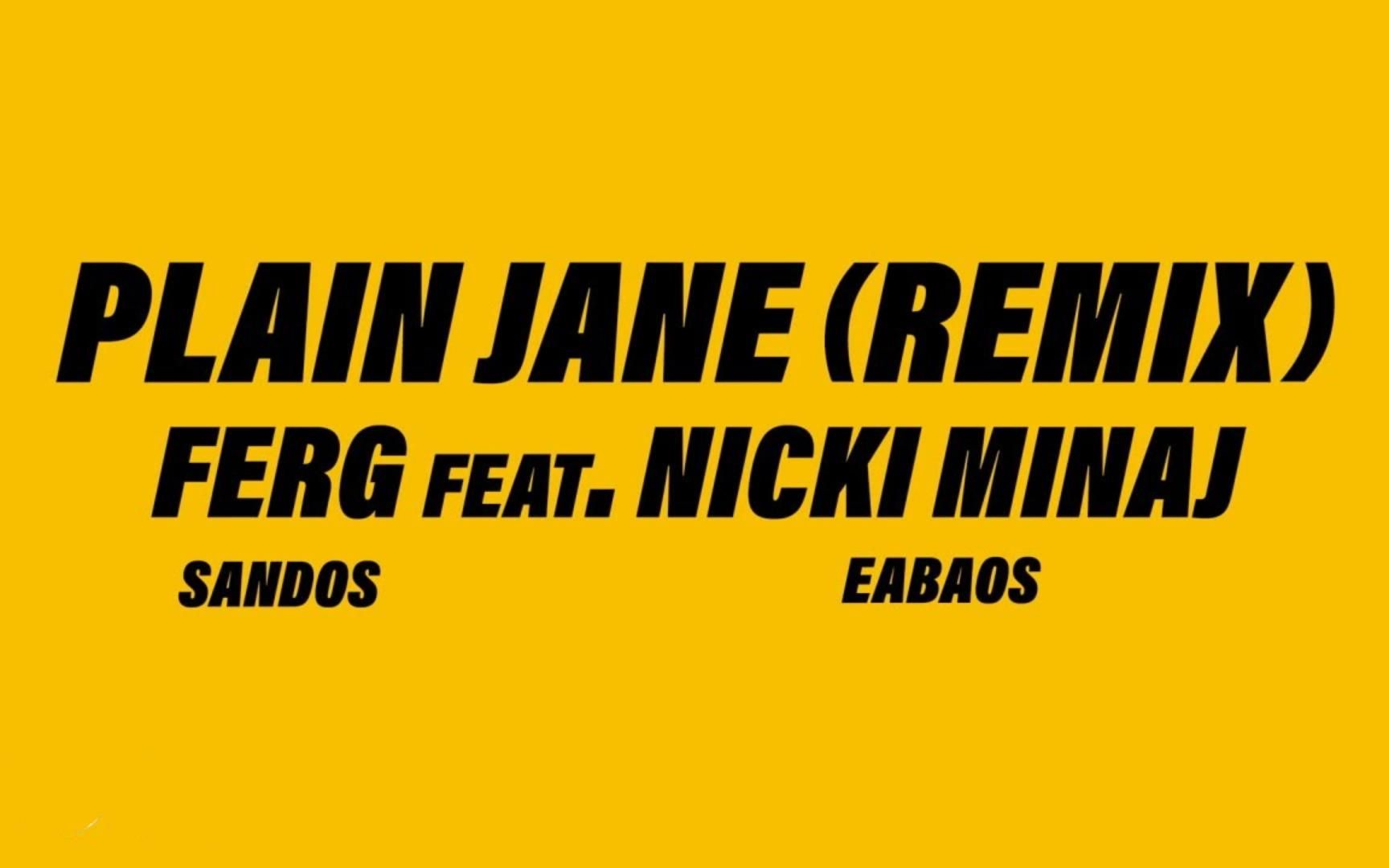 [图]Plain Jane（remix）——A$AP Ferg & Nicki Minaj