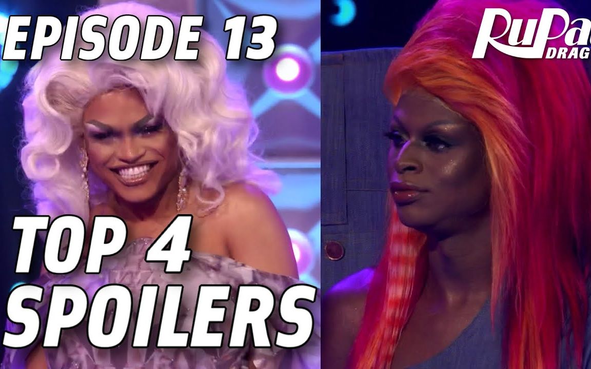 【RPDR】 Season 13 TOP 4 SPOILERS!哔哩哔哩bilibili