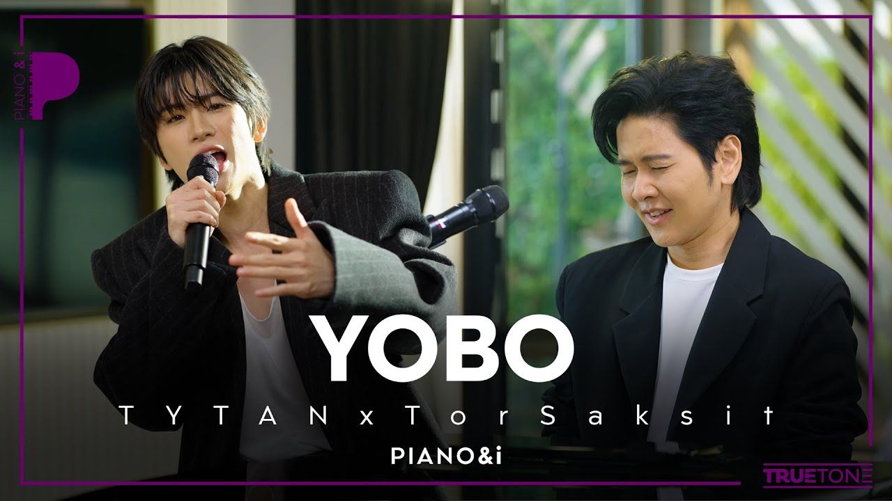 【TYTAN】x【Tor Saksit】《 YOBO 》 Piano & i EP 103哔哩哔哩bilibili