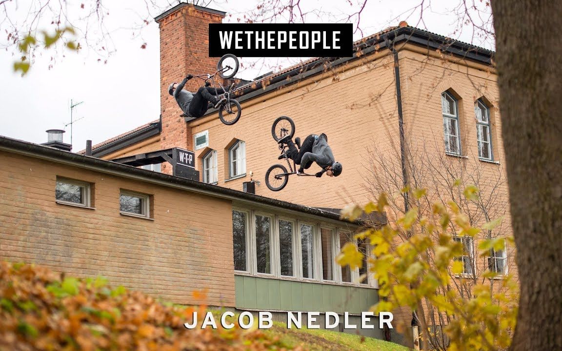 【极度流畅】WETHEPEOPLE BMX  Jacob Nedler哔哩哔哩bilibili