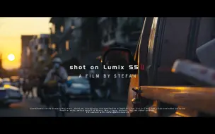 Download Video: 【松下电器】Lumix S5II 4k/50P 拍出电影感