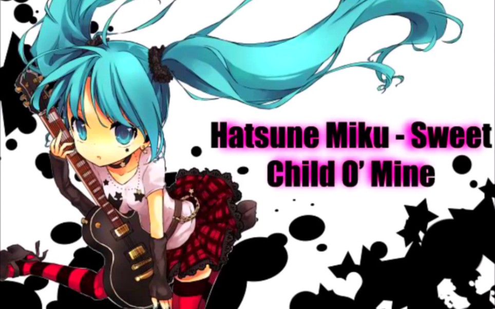 [图][Vocaloid] Guns N Roses - Sweet Child O' Mine