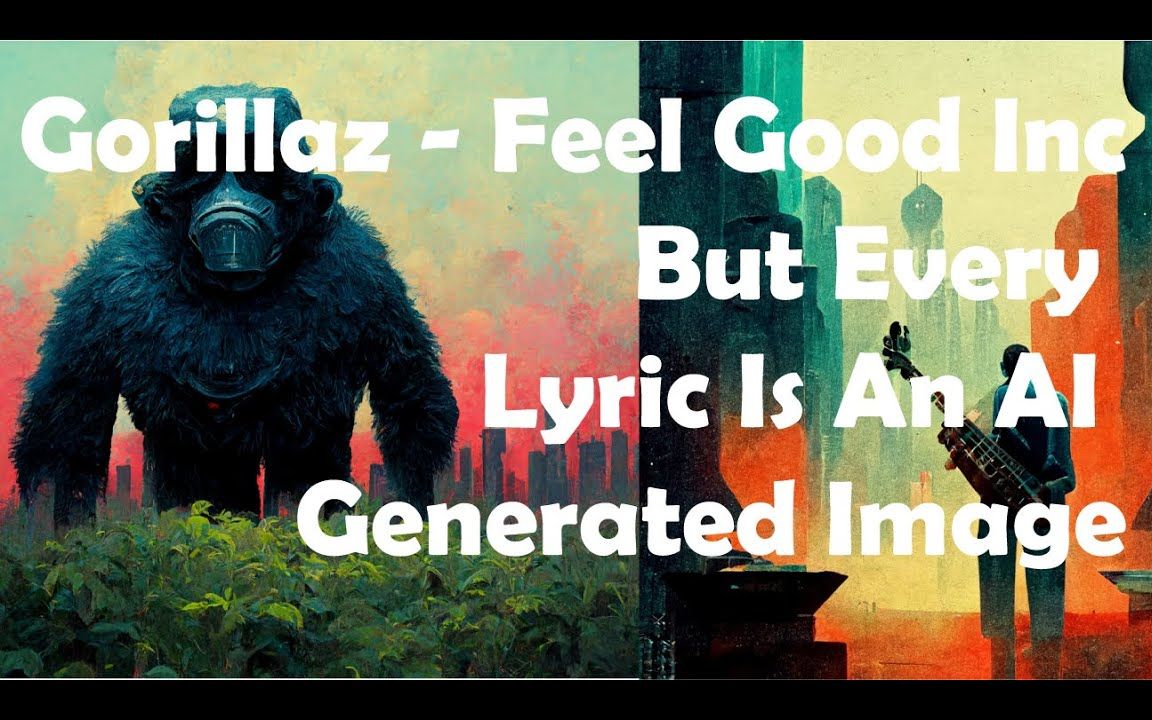 [图]Gorillaz - Feel Good Inc - 但根据每一句歌词AI生成图像