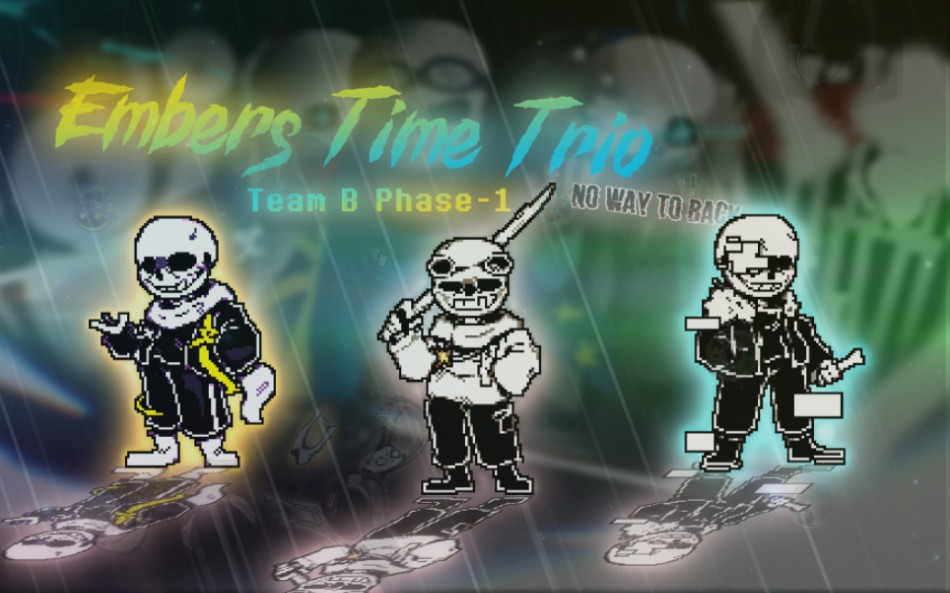 [图]【国人三审/神曲警告!!!】Embers Time Trio三重余烬时光-穷途末路 (Phase 1 Team B)