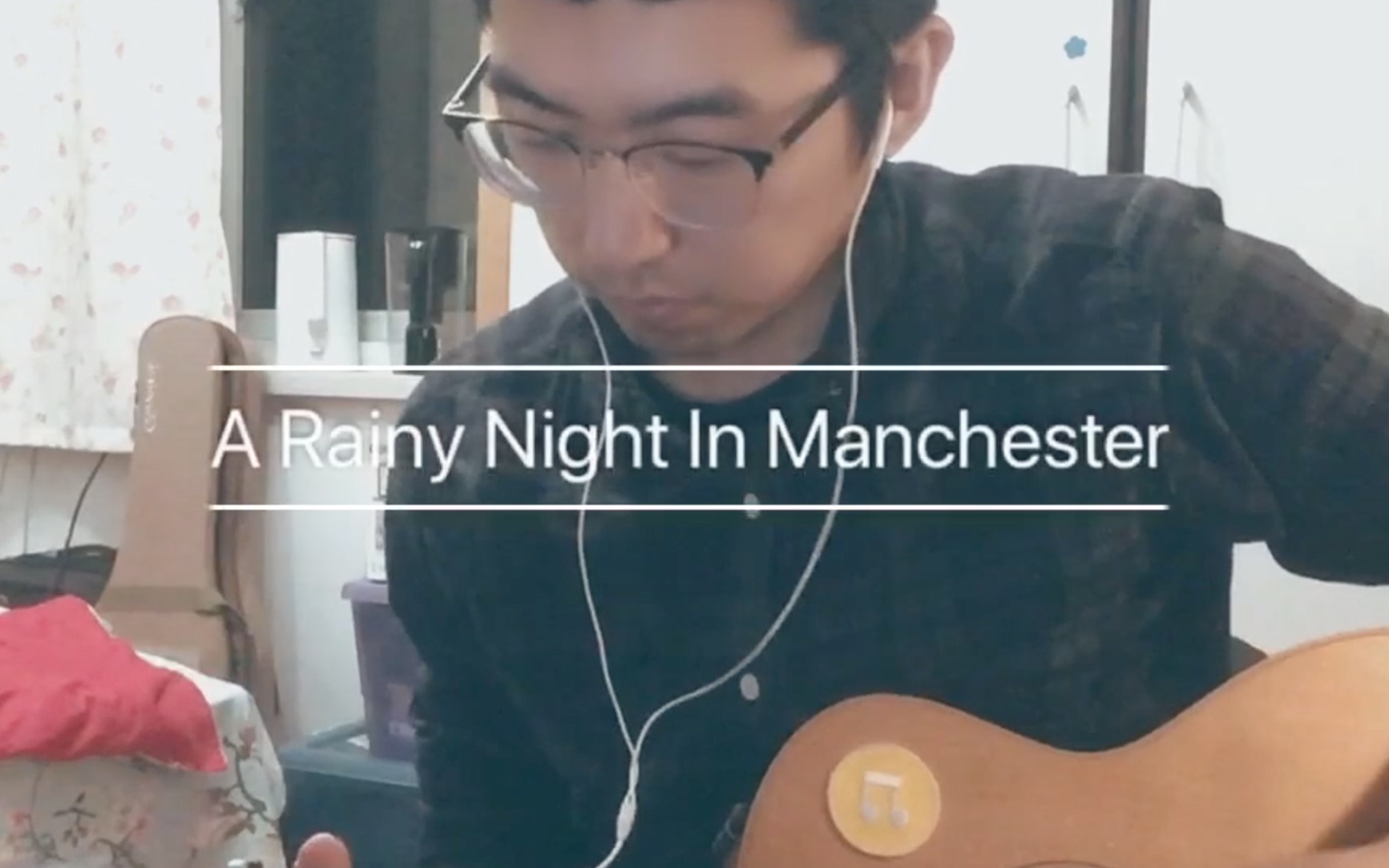 [图]「Kael弹唱」A Rainy Night In Manchester（Cover）