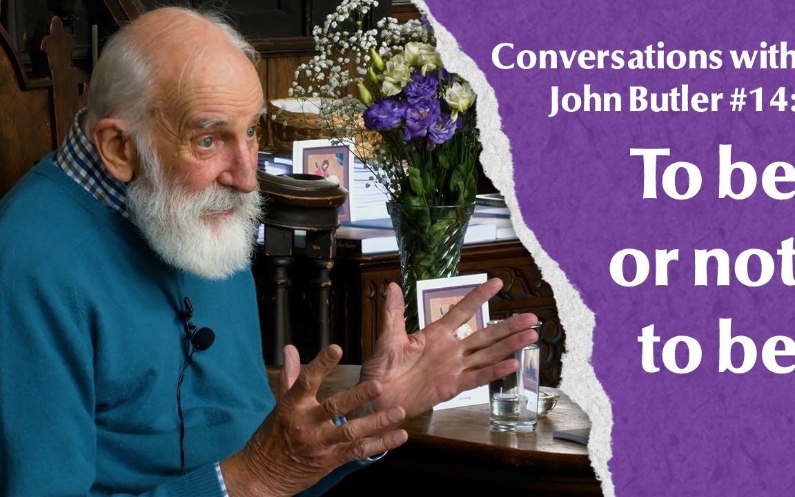 conversations with john butler #14 to be or not to be