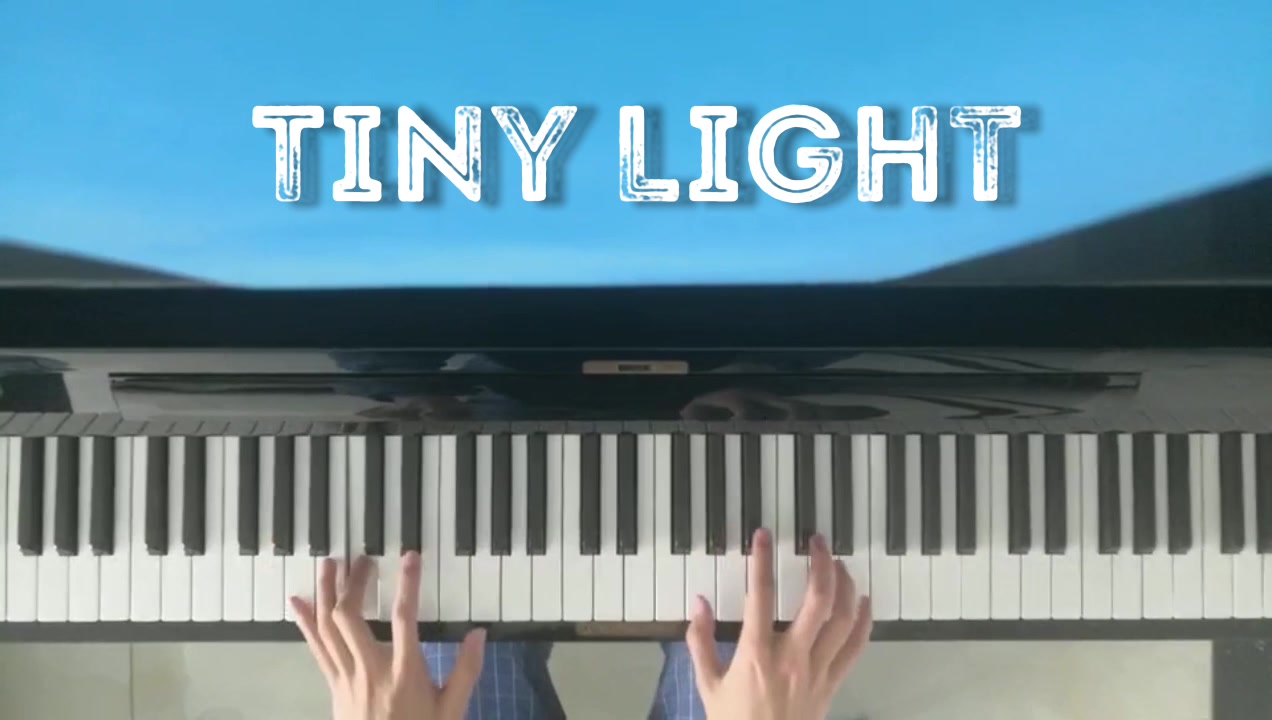 [图]【Tiny Light （piano cover.）】