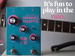 Download Video: Dreadbox Raindrops 雨滴と涙 调制延迟效果器 Stereo Delay_Digital Reverb - Sketch & Demo