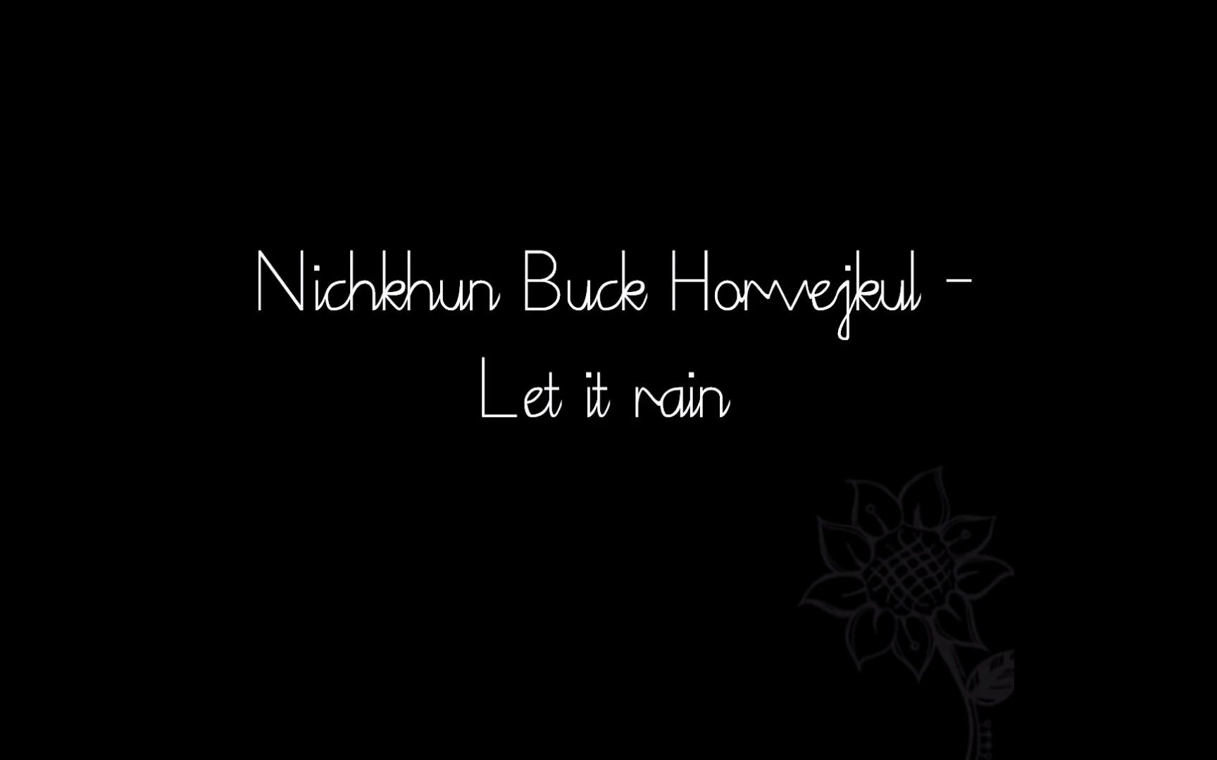 [图]Nichkhun Let it rain LYRICS