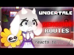 Video herunterladen: /UNDERTALE reacts to GENOCIDE routes //(cringe?)//