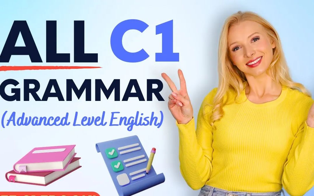 【2023.5】13分钟带你了解C1高阶语法 ALL the Grammar you need for ADVANCED (C1) English哔哩哔哩bilibili