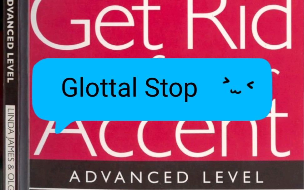 Get Rid of Your Accent 高阶版 Glottal Stop哔哩哔哩bilibili