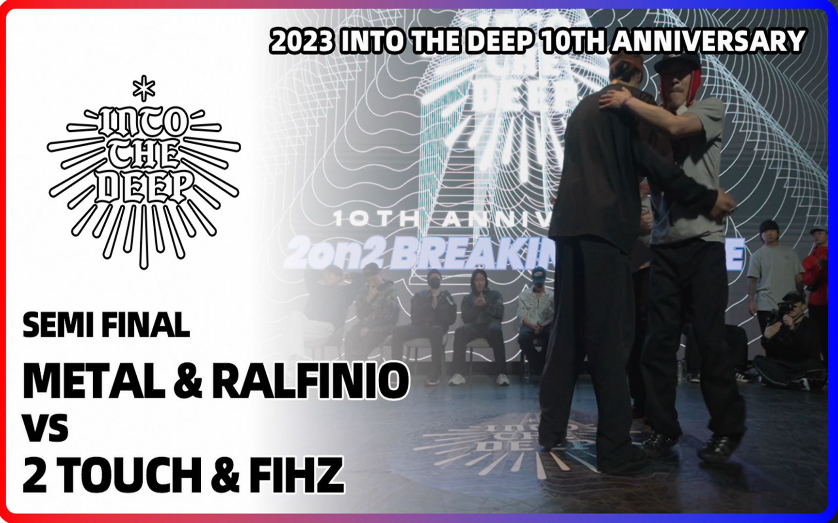 [图]METAL & RALFINIO vs 2 TOUCH & FIHZ｜半决赛 @ 2023 INTO THE DEEP｜LB-PIX