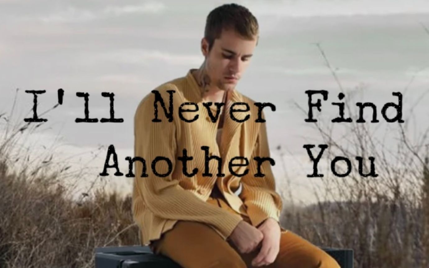 [图]【BR混音搬运】Justin Bieber - I'll Never Find Another You