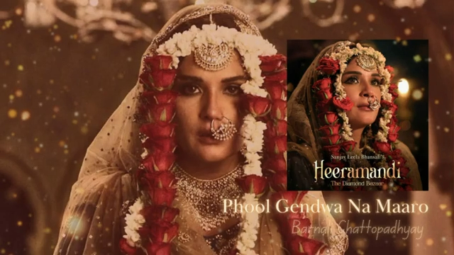 [图]PHOOL GENDWA NA MAARO: (Audio Song) | Barnali C| Heeramandi| Richa Chadha| S.L B