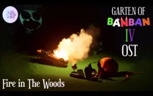 Download Video: Garten of banban 4 OST ：Fire in The Woods - 树林里的火