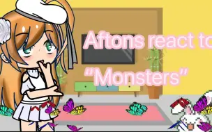 Télécharger la video: 【FNAF】阿夫顿家庭看 “Monsters” •Chloe•  Lazy. Aftons react to “Monsters” ||•Chloe• || L