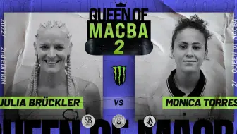 【QUEEN OF MACBA 2】Julia Brueckler VS Monica Torres - Battle 4