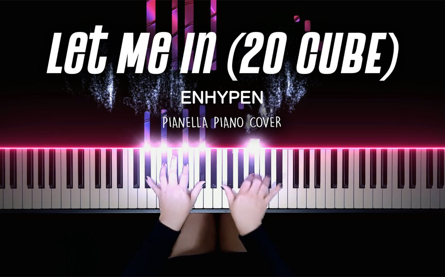 [图]【BigHit新男团】【ENHYPEN-Let Me In(20 CUBE)】特效钢琴 Pianella Piano