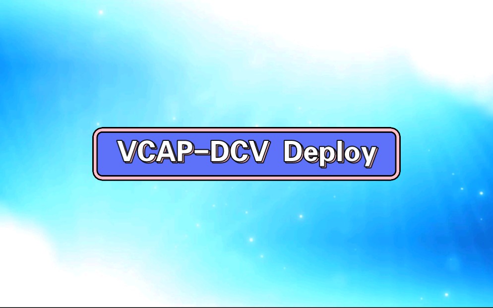 VCAPDCV Deploy Q1哔哩哔哩bilibili