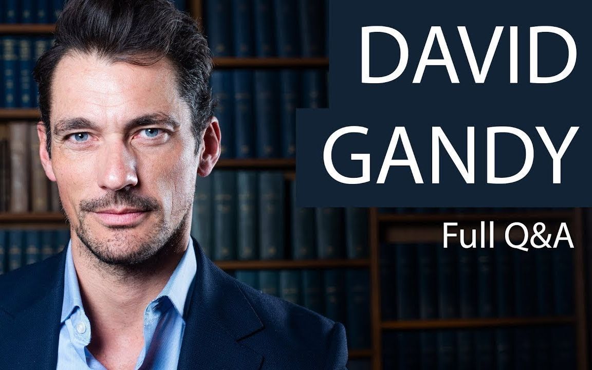 【David Gandy】大卫甘迪在牛津大学2018年五月的问答哔哩哔哩bilibili