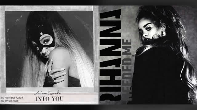 [图]MASHUP混音 Into You ——& Needed Me (Ariana Grande & Rih