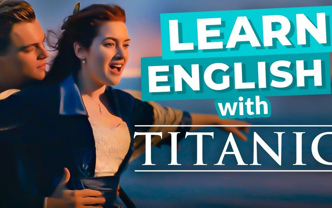 通过电影学习英语|泰坦尼克号 Learn English Through Movies | TITANIC [1080p 英文字幕]跟着电视剧学英语系列哔哩哔哩bilibili