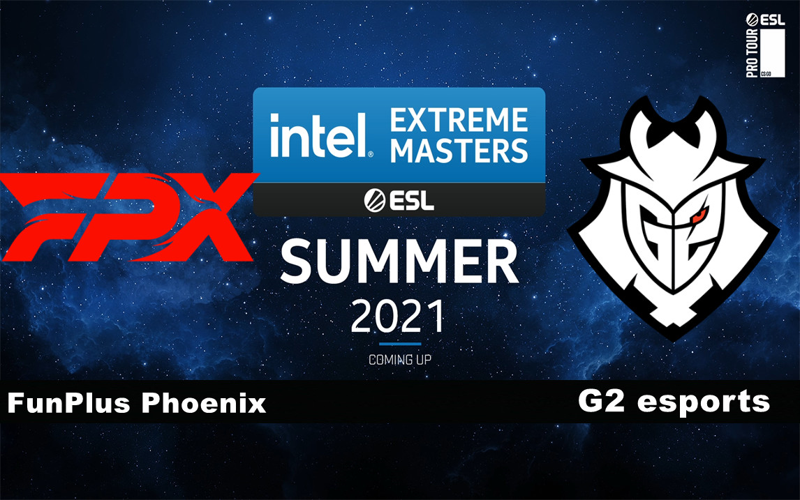 【iem2021夏季赛预选赛】fpx vs g2 - 晋级赛 bo3完整录像 l csgo