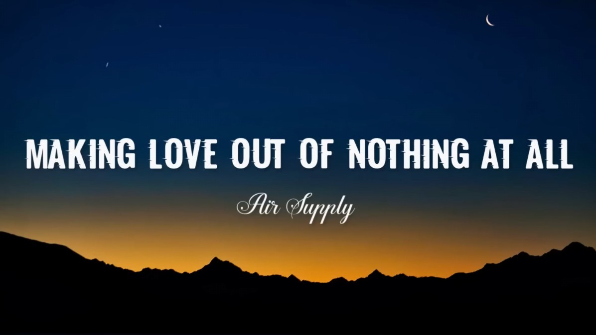 [图]《Making Love Out Of Nothing At All》 - Air Supply