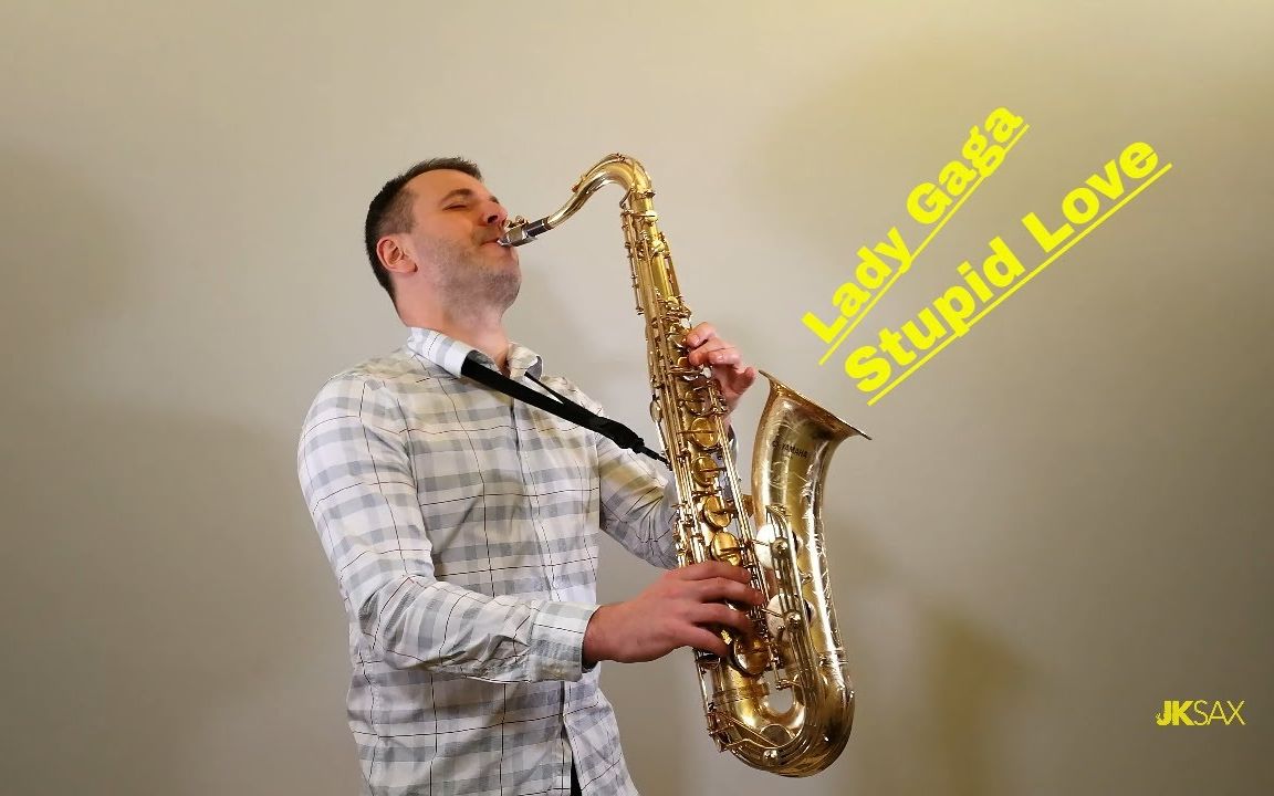 [图]【萨克斯】Lady Gaga - 愚蠢的爱《Stupid Love》 [Saxophone Cover by JK Sax]