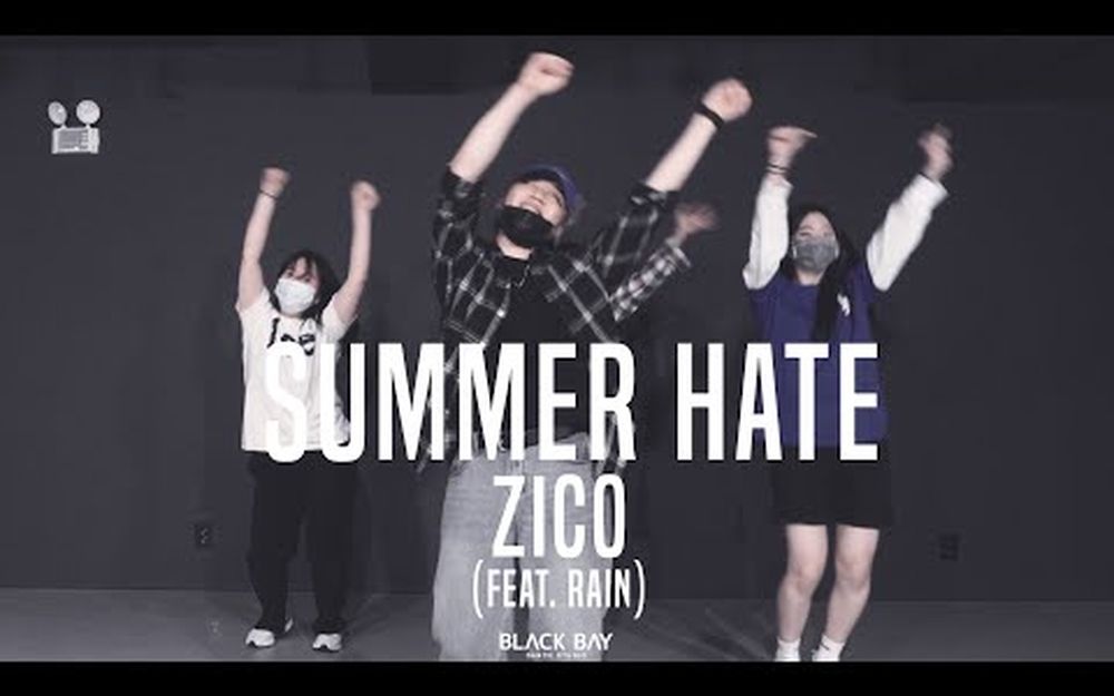 [图]鸡扣哥ZICO“ Summer Hate ”(Feat. Rain) Ragi帅气编舞 | BlackBayDanceStudio