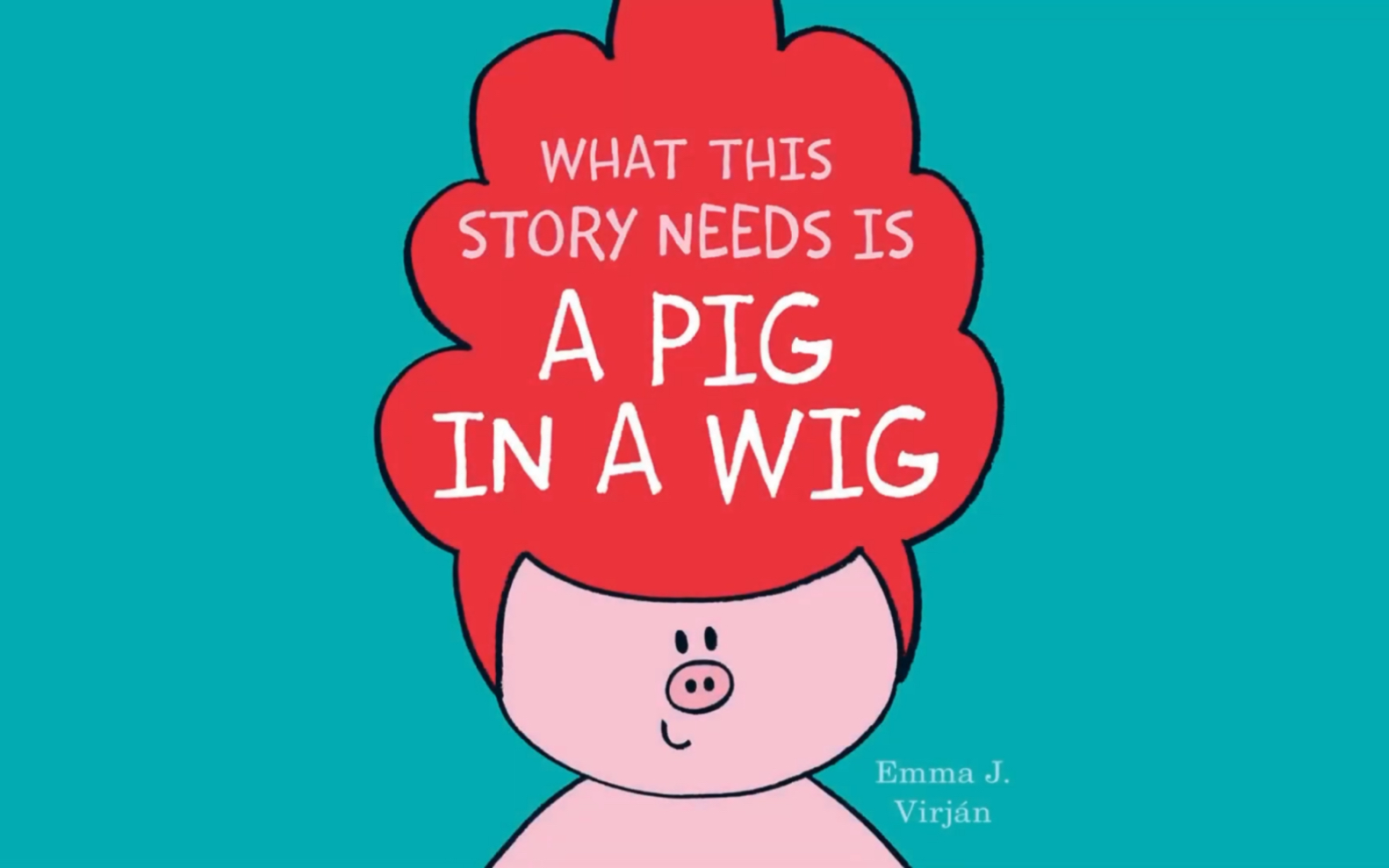 what this story needs is a pig in a wig