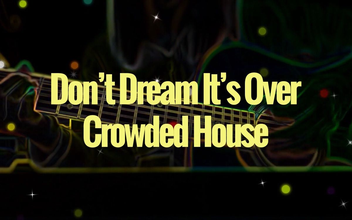 [图]Don't Dream It's Over（Cover: Crowded House）