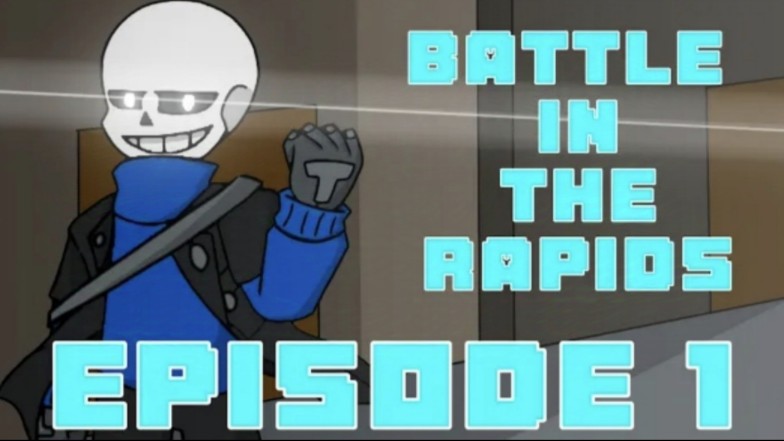 Undertale AU : Battle in the Rapids Episode 1 : [City]哔哩哔哩bilibili