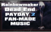 [图]【Payday风电音】Dead End - Rainbowmaker