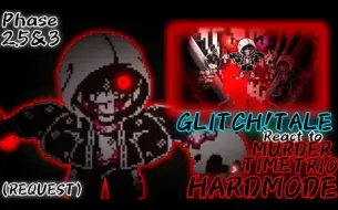 Video herunterladen: GLITCHTALE REACT TO MURDER TIME TRIO (HM) PHASE 2.5 & 3 [REQUEST]