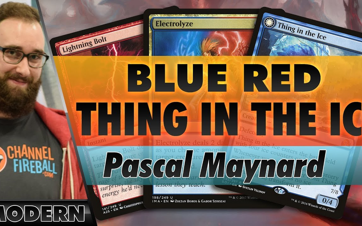 [搬运][MTG] 近代红蓝巨物 BlueRed Thing in the Ice  Modern | Channel Pascal哔哩哔哩bilibili